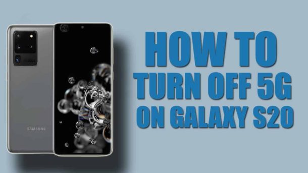 How To Turn Off 5G On Samsung Galaxy S20? - TechieMates